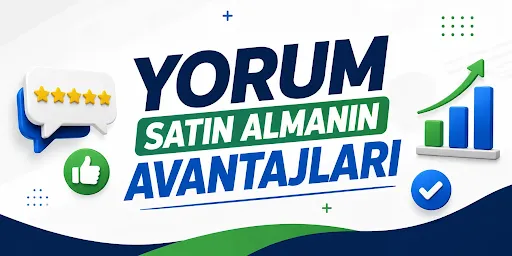 Yorum Satın Almanın Avantajları
